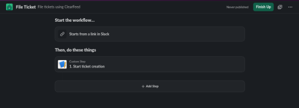 Slack workflow with a From a link in Slack trigger and a Start ticket creation ClearFeed step